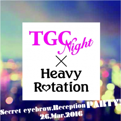 TGC Night×Heavy Rotation まゆレセプションパーティー