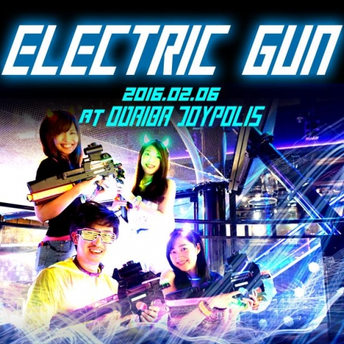 ELECTRIC GUN（エレクトリックガン） in 真夜中の東京ジョイポリス